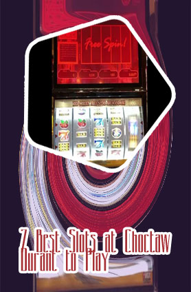 Best slot machines to play at choctaw