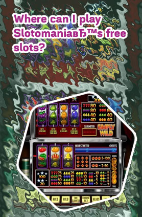 Play free slot machines online