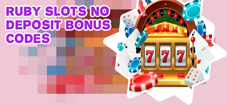 Ruby slots free bonus codes
